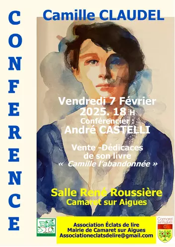 Conférence sur Camille Claudel organisée par l'association Eclats de Lire le vendredi 7 février à 18h00 à la salle René Roussière